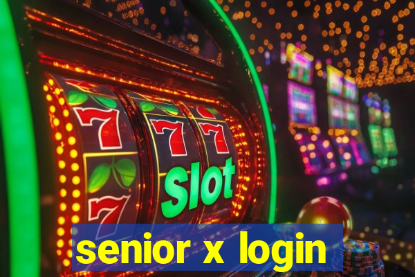 senior x login